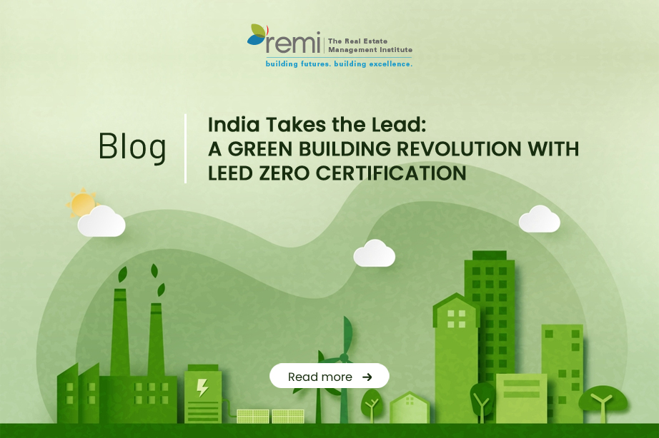 India takes the lead: A green building revolution with LEED Zero Certification